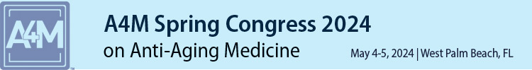 A4M 2024 Spring Congress on Anti-Aging Medicine